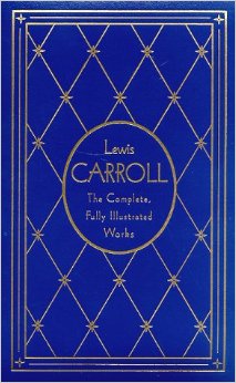 Lewis Carroll: The Complete, Fully Illustrated Works, Deluxe Edition